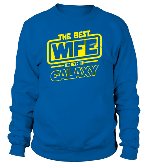 The Best Wife In The Galaxy Women's Sweatshirt