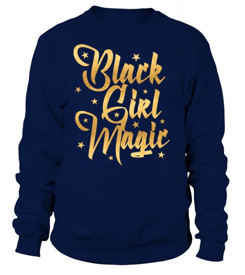 Black Girl Magic Shirt African Queen Women Gift Women's Sweatshirt