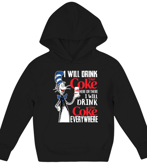 I Will Drink Diets Coke Here Or There Dr Seuss shirt Kids Hoodie