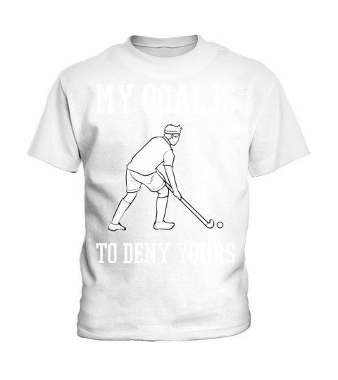Field Hockey My Goal Is To Deny Yours Kids T-Shirt