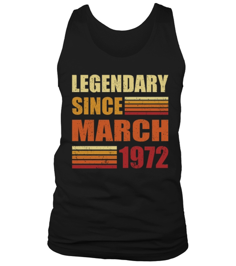 50th birthday legendary since march 1972 Tank Top Unisex
