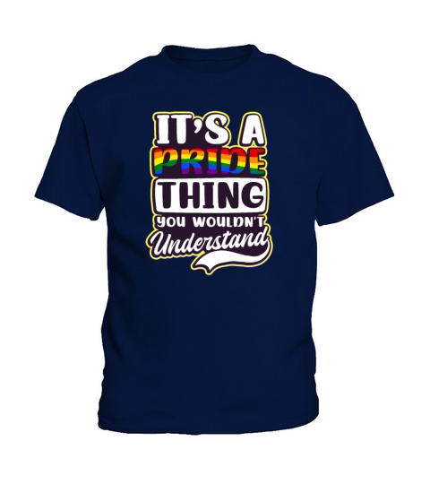LGBTQ Supporter Pride Thing You Wouldnt Understand Kids T-Shirt