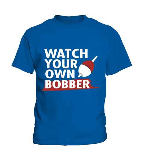 Watch your own bobber Kids T-Shirt