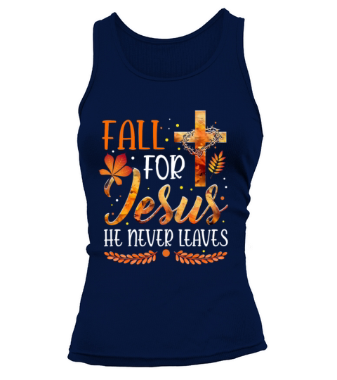 Fall For Jesus He Never Leaves Women's Tank Top