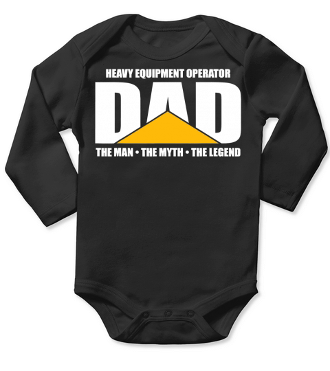 Mens Heavy Equipment Operator Dad Tshirt Excavator Bulldozer Gift T-Shirt Long Sleeve Baby One-Piece