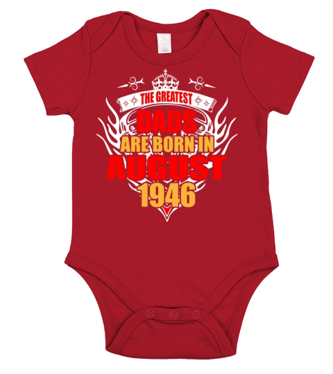 The Greatest Dads are born in August 1946 Short Sleeve Baby One-Piece