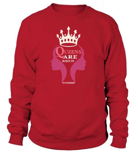 Queens are born in November Women's Sweatshirt