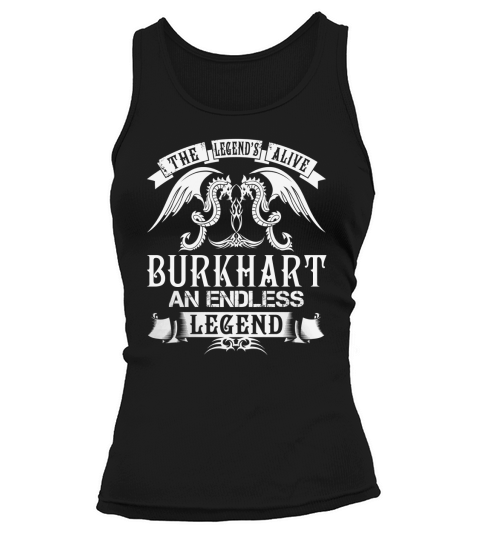 BURKHART Shirts - The Legend is Alive BURKHART An Endless Legend Name Shirts Tank top Woman