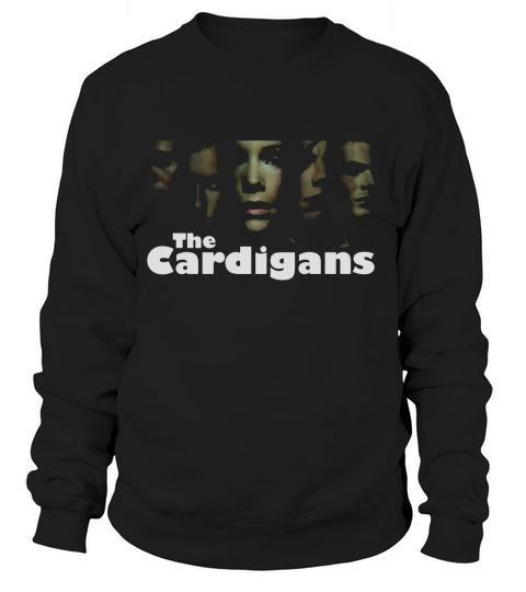 The Cardigans Band Tshirt Sweatshirt Unisex
