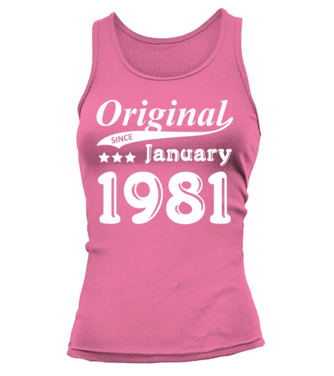 Original Since January 1981 Gift Women's Tank Top