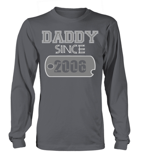 Daddy Since Tag 2006 Happy Fathers Day Men's Long Sleeve