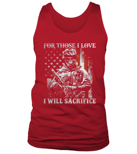FOR THOSE I LOVE I WILL SACRIFICE Tank Top Unisex