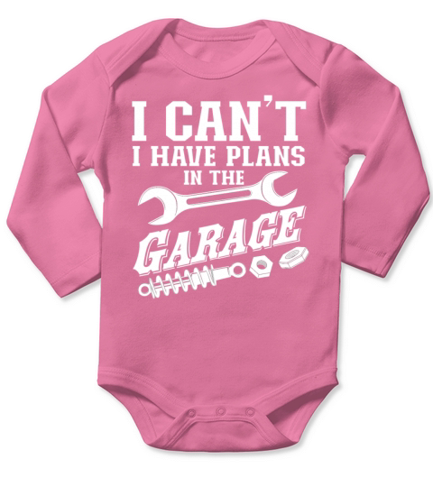 I Cant Have Plans In The Garage Long Sleeve Baby One-Piece