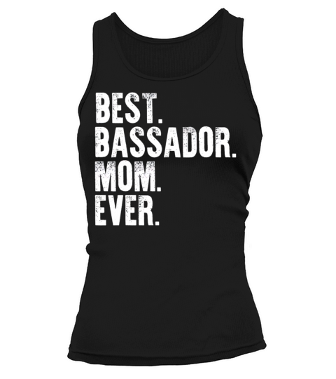 Best Bassador Mom Ever Funny Vintage Dog Mother Da Tank top Woman