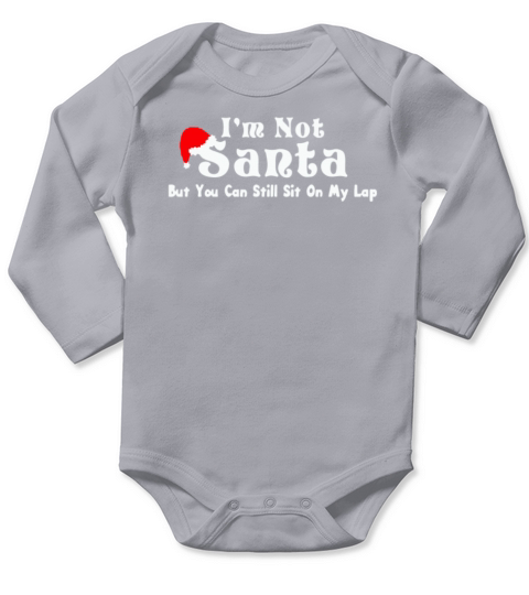 Im Not Santa But You Can Sit On My Lap Long Sleeve Baby One-Piece
