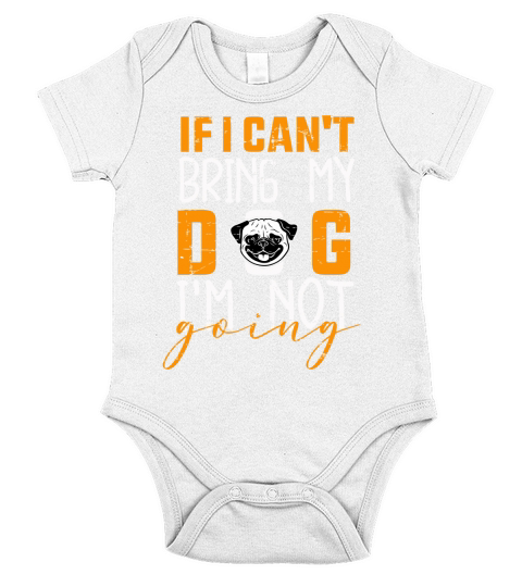 If I can_t bring my dog I_m not going Short Sleeve Baby One-Piece