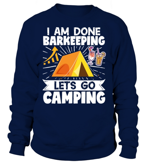 Tent Camper Outdoor I Am Done Women's Sweatshirt