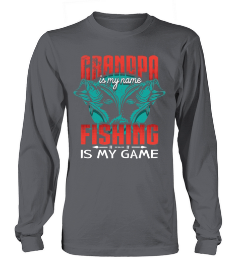 Grandpa is my Name Fishing is my Game Fisherman Men's Long Sleeve