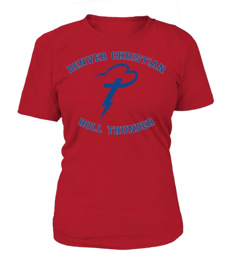 Denver Christian Roll Thunder birthday christmas g Women's T-Shirt