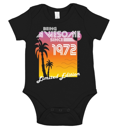 50th birthday being awesome 1972 limited edition Short Sleeve Baby One-Piece