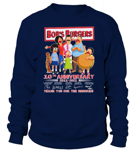 Bobs Burgers 10th Anniversary 2011 2021 Thank You For The Memories Signatures Sweatshirt Unisex