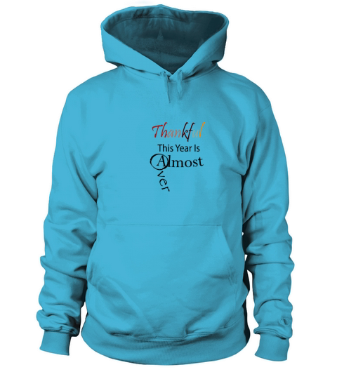 Thankful This Year Is Almost Over Women's Hoodie