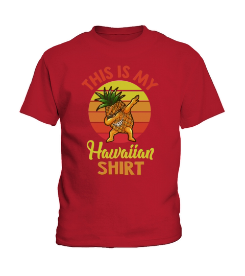 This Is My Hawaiian Shirt Pineapple Summer Tropica Kids T-Shirt