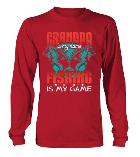 Grandpa is my Name Fishing is my Game Fisherman Women's Long Sleeve