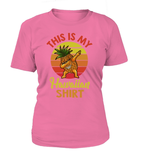 This Is My Hawaiian Shirt Pineapple Summer Tropica Women's T-Shirt