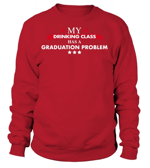 Graduation Class Drinking Team Women's Sweatshirt