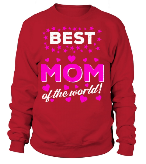Best mom mother of the world Mothers day gift Women's Sweatshirt