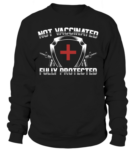 2nd Amendment Not Vaccinated Fully Protected Anti Women's Sweatshirt