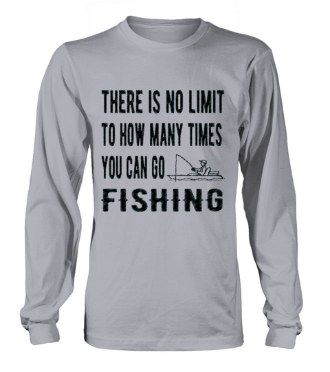 No Limit To How Many Times You Can Go Fishing Gift Women's Long Sleeve