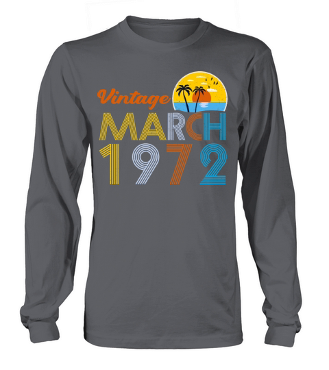 40th Birthday Vintage March 1972 40 Years Old Gift Long sleeved Unisex