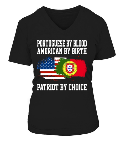 Portuguese By Blood American By Birth Patriot T-shirt V-neck T-Shirt Woman
