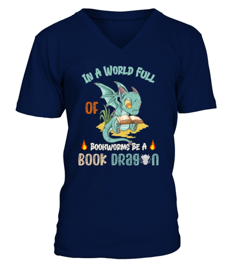 In A World Full Of Bookworms Be A Book Dragon Fire Men's V-Neck T-shirt