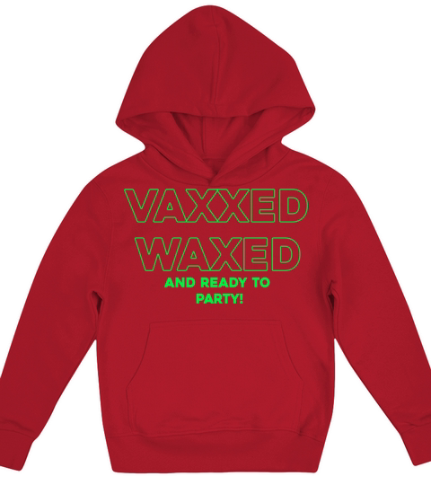 Vaxxed Waxed and Ready To Party Kids Hoodie