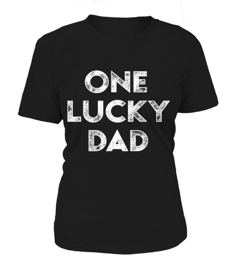Mens One Lucky Dad St Patricks Day T Shirt Gift Daddy Father T-Shirt Women's T-Shirt