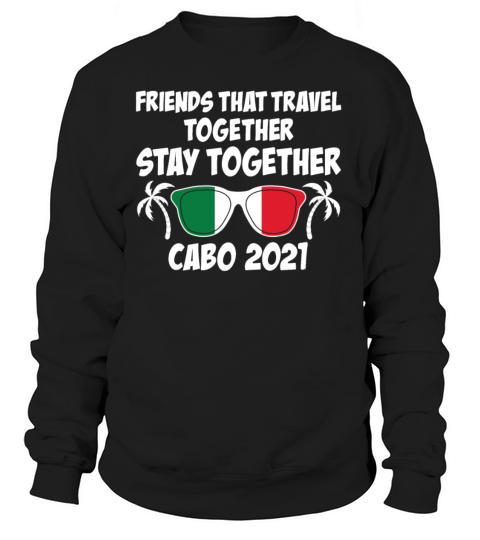 Friends That Travel Together Cabo San Lucas Girls Women's Sweatshirt