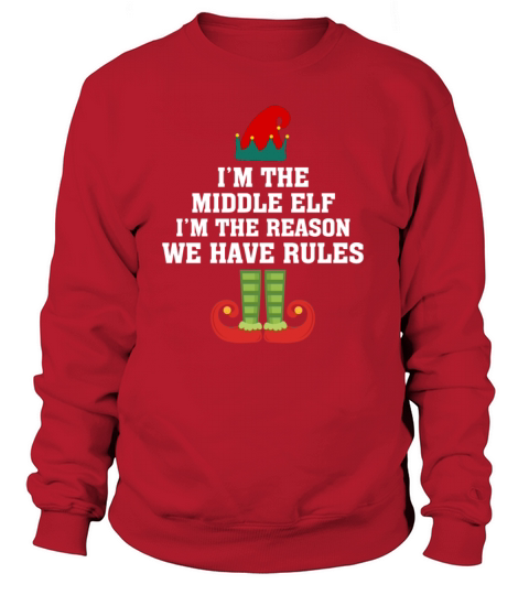 Im The Middle Elf Im The Reason We Have Rules Women's Sweatshirt