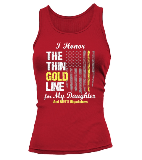 911 dispatcher gifts - Thin Gold Line to honor my daughter Tank top Woman
