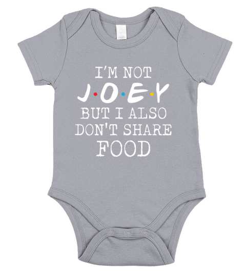 Joey Doesnt Share Food Gift for Joe Funny Josephs Short Sleeve Baby One-Piece