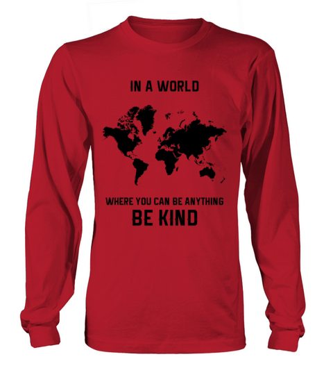 in a world where you can be anything be kind Women's Long Sleeve