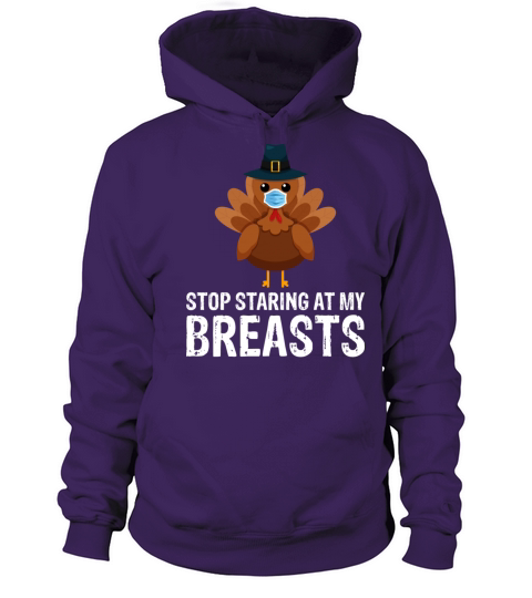 Stop Staring At My Breasts Thanksgiving Women's Hoodie