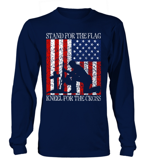 I Stand For The Flag And Kneel For The Cross Tee Men's Long Sleeve