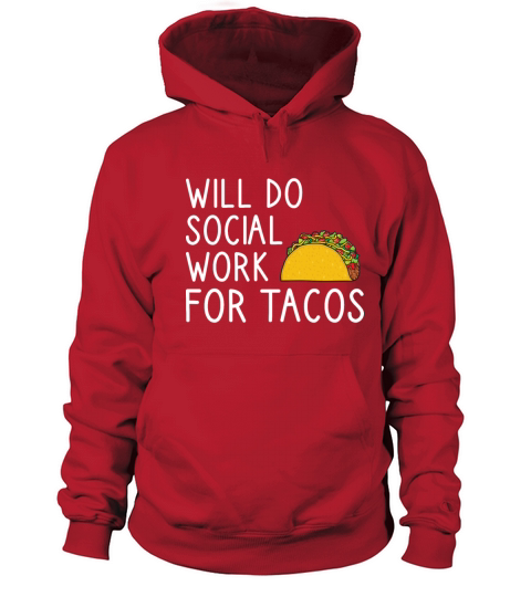 Will Do Social Work For Tacos Women's Hoodie