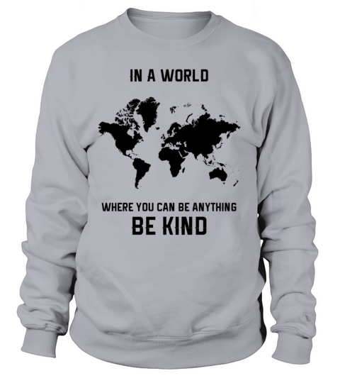 in a world where you can be anything be kind Women's Sweatshirt
