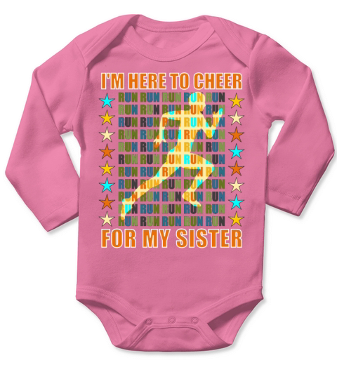 I Am Here To Cheer For My Sister - Runner Support Long Sleeve Baby One-Piece