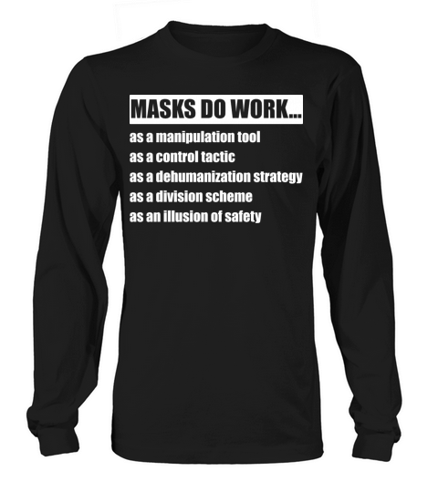 Masks do work as a manipulation tool as a control Women's Long Sleeve
