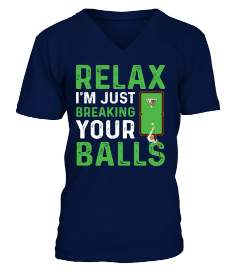 Funny Billiards Just Breaking Your Balls V-Neck T-shirt